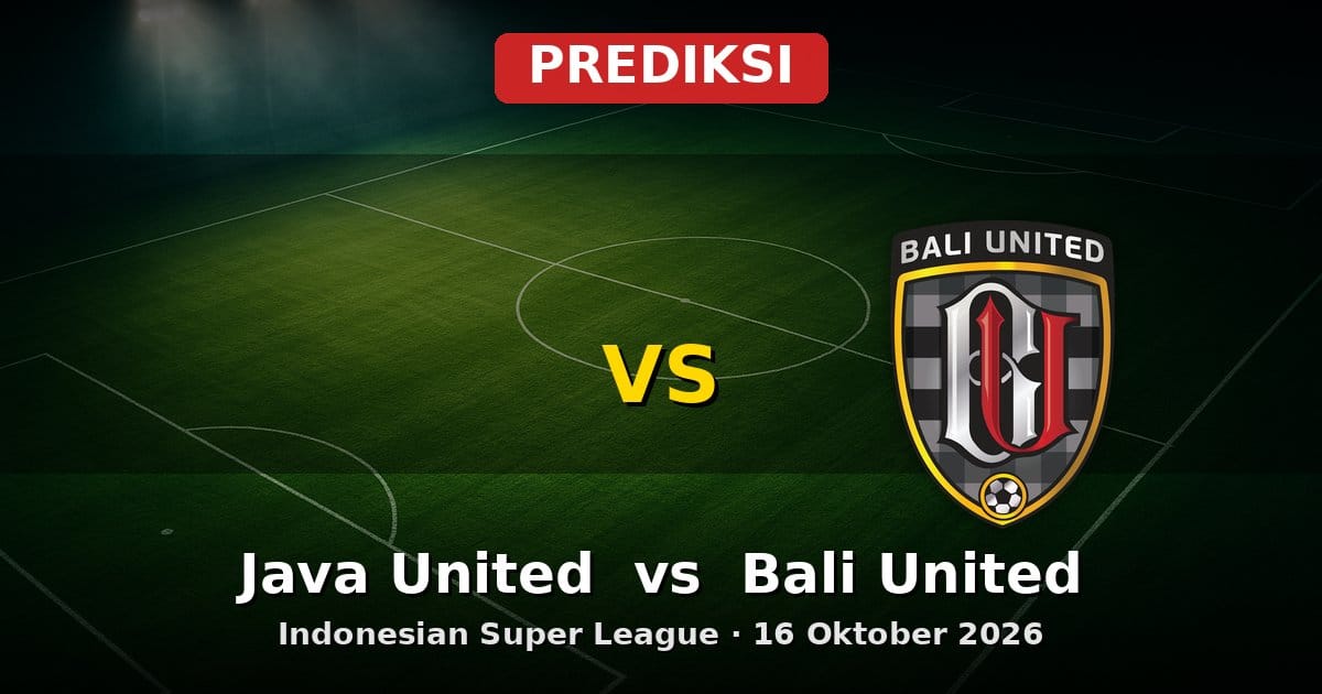 Prediksi Java United vs Bali United Liga Indonesia 16 Oktober 2026