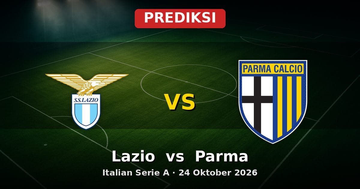 Prediksi Lazio vs Parma Serie A 24 Oktober 2026: Duel Sengit di Olimpico