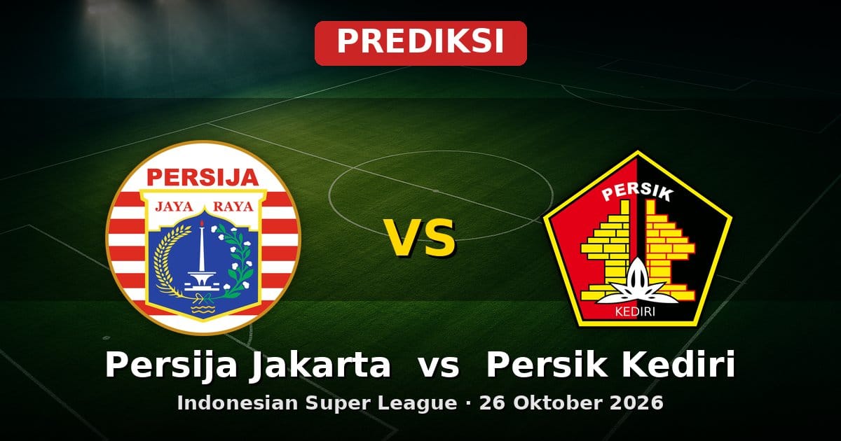 Prediksi Persija Jakarta vs Persik Kediri Liga Indonesia 26 Oktober 2026