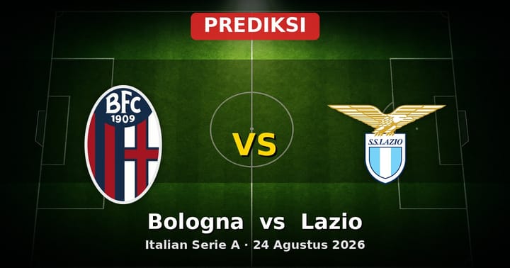Prediksi Bologna vs Lazio Serie A 24 Agustus 2026: Duel Strategi Awal Musim