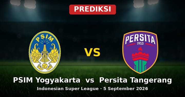 Prediksi PSIM Yogyakarta vs Persita Tangerang Liga Indonesia 5 Sept 2026